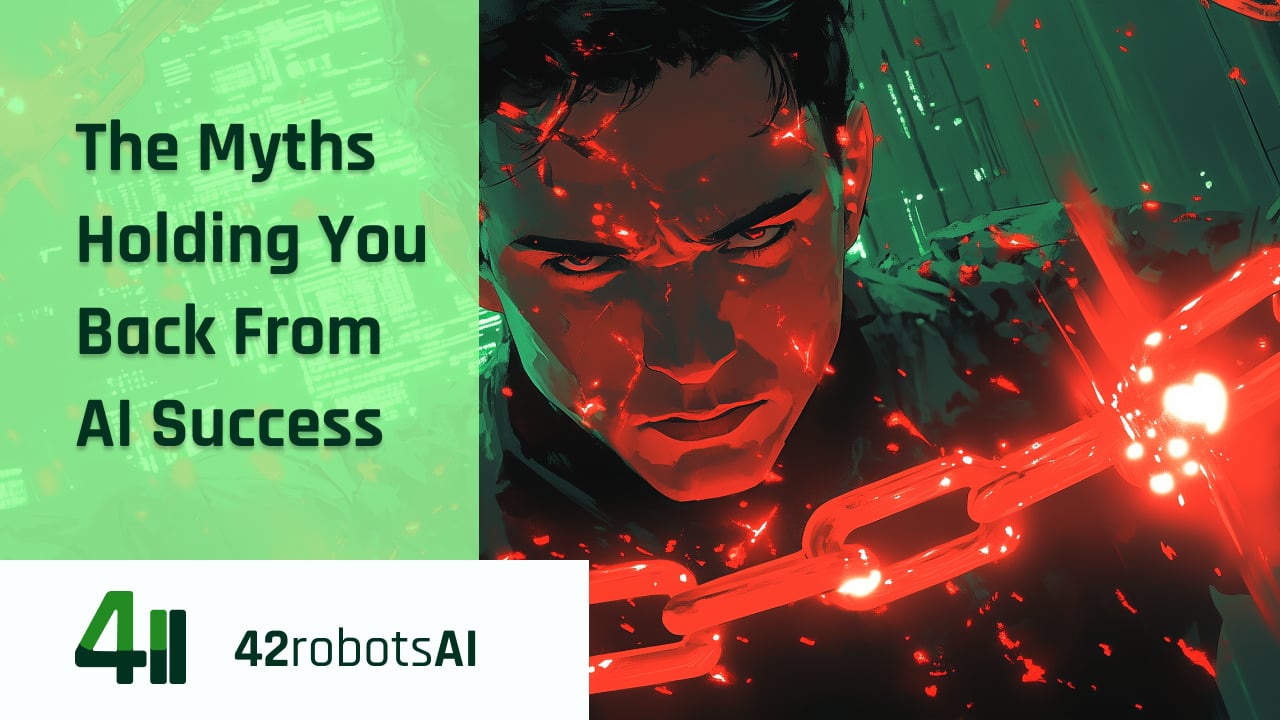 Man breaking free from chains with text overlay 'The Myths Holding You Back From AI Success,' symbolizing the struggle to overcome common misconceptions in AI implementation. Includes 42robotsAI logo, representing expertise in AI solutions.